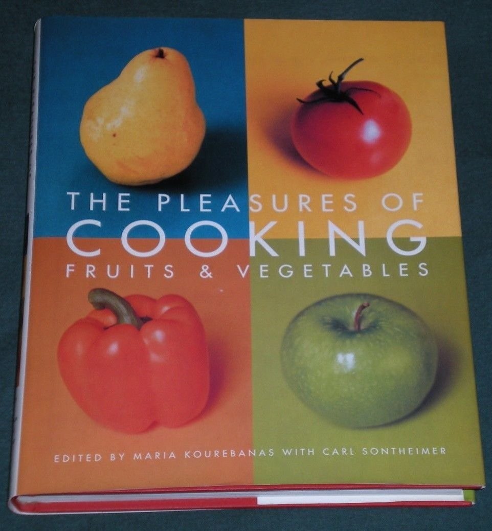 THE PLEASURES OF COOKING FRUITS & VEGETABLES M Kourebanas C Sontheimer 1998 1st