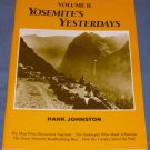 Volume II YOSEMITE'S YESTERDAYS Hank Johnston 1991 First Edition Illustrated