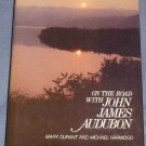 Signed ON THE ROAD WITH JOHN JAMES AUDUBON Mary Durant Michael Harwood 1st Edition / 1st Printing