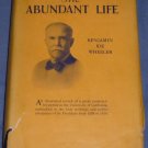 THE ABUNDANT LIFE Benjamin Ide Wheeler 1926 Monroe E Deutsch editor UC Berkeley