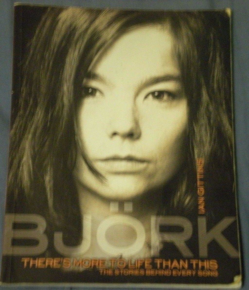 BJÃRK There's More To Life Than This Stories Behind Every Song Ian Gittins Bjork