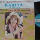 KARINA mexico LP AHORA QUE ESTUVISTE LEJOS Latin ORFEON