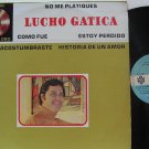 LUCHO GATICA mexico LP NO ME PLATIQUES Latin ORFEON