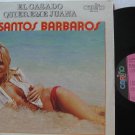 LOS SANTOS BARBAROS usa LP EL CASADO QUIERE JUANA Latin CARINO