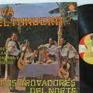LOS TROVADORES DEL NORTE latin america LP VIVA EL TONDERO PRIVATE