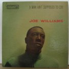 JOE WILLIAMS usa LP A MAN AIN'T SUPPOSED TO CRY Jazz ROULETTE