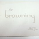 The Browning Story Booklet...A Collectors Treasure