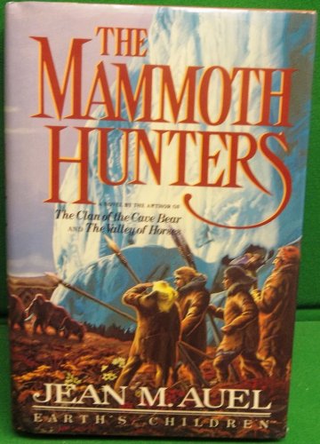 The Mammoth Hunters Bk. 3 by Jean M. Auel (1985, Hardcover)