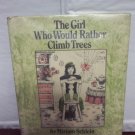 The Girl Who Would Rather Climb Trees by Miriam Schlein (1975, Hardcover) 1st E