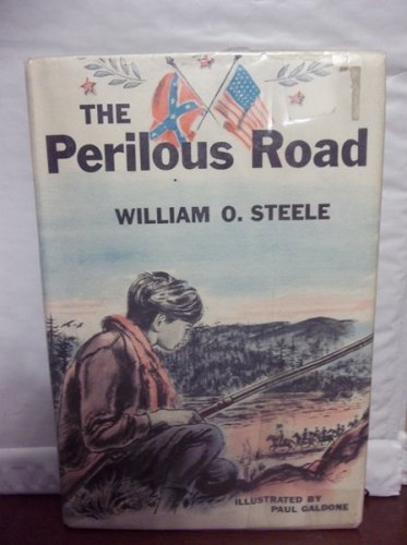 The Perilous Road by William O Steele  1st Edition 1958