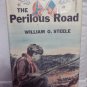 The Perilous Road by William O Steele  1st Edition 1958