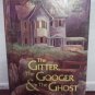 The Gitter The Gooder and the Ghost by Stephen Ryan Oliver 1983 Childrens Novel