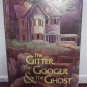 The Gitter The Gooder and the Ghost by Stephen Ryan Oliver 1983 Childrens Novel