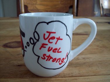 HAND PAINTED * JET FUEL * COFFEE CUP