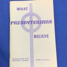 What Presbyterians Believe - Westminster Confession - Joseph M. Gettys