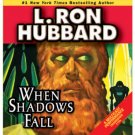 When Shadows Fall by L. Ron Hubbard (2008, Unab...