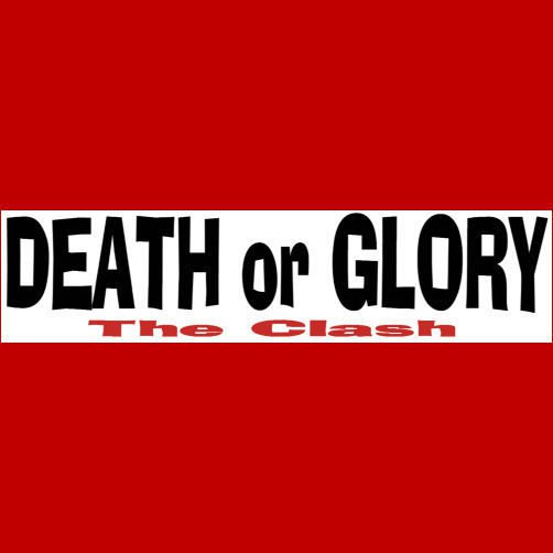 DEATH or GLORY Bumper Sticker THE CLASH BUY 2 GET 1 FREE
