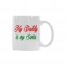 My Daddy is My Santa Mug Christmas Father Daddy Dad Gift Son,Daughter (11 Oz)