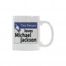 This Person Loves Michael Jackson Mug Christmas Family Friend Gift (11 Oz)
