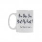 How Dare You Steal My Heart Mug - Lover Love Valentine Gift (11 Oz)