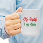 My Daddy is My Santa Mug - Christmas Father Daddy Dad Gift (15 Oz)
