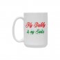 My Daddy is My Santa Mug - Christmas Father Daddy Dad Gift (15 Oz)