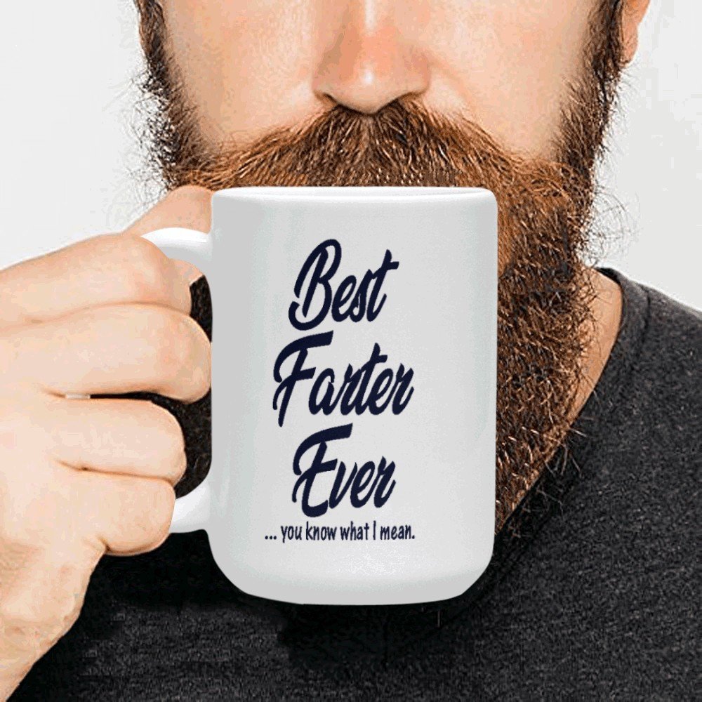 Best Farter Ever Mug Christmas Birthday Thanksgiving Family Friend Gift (15 Oz)