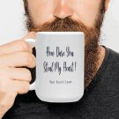 How Dare You Steal My Heart Mug - Lover Love Valentine Gift (15 Oz)