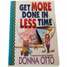 Get More Done In Less Time by Donna Otto (2000, Paperback)