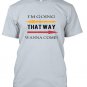 BRAND NEW! NEW MODEL! I'm going that way t-shirt