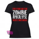 HARDEST PART ZOMBIE APOCALYPSE Women's Black T Shirt