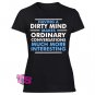 Having A Dirty Mind Makes Ordinary Conversations Much More Interesting Women's Black T Shirt