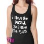 I Have The Pussy So I Make The Rules Women's Tank Tops