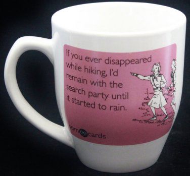 Some eCards "If you ever disappeared while hiking..." Friendship Mug 12OZ