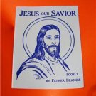 Jesus Our Savior Book 2 Coloring Book by Father Francis Reprint from 1950's Jesus Our Savior Book 2 Coloring Book by Father Francis Reprint from 1950's