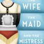 The Wife, the Maid, and the Mistress Paperback In stock
