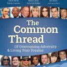 The Common Thread of Overcoming Adversity and Living Your Dreams Paperback Great Buy