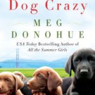 Dog Crazy: A Novel of Love Lost and Found Paperback Best Price