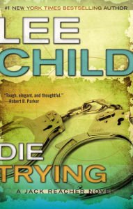 Die Trying (Jack Reacher Series #2) Paperback Reviews