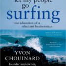Let My People Go Surfing: The Education of a Reluctant Businessman Paperback Best Price