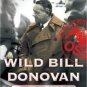 Wild Bill Donovan: The Spymaster Who Created the OSS and Modern American Espionage Paperback Great