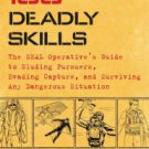 100 Deadly Skills: The SEAL Operative's Guide to Eluding Pursuers, Evading Capture, and Surviving A