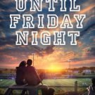 Until Friday Night Paperback Cheap
