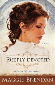 Deeply Devoted (Blue Willow Brides Series #1) Paperback Best Price
