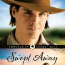 Swept Away (Trouble in Texas Series #1) Paperback for cheap