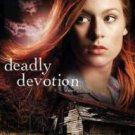 Deadly Devotion: A Novel Paperback Review