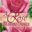 A Rose Blooms Twice (A Prairie Heritage, Book 1) Paperback Best Price