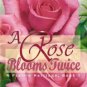 A Rose Blooms Twice (A Prairie Heritage, Book 1) Paperback Best Price