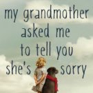 My Grandmother Asked Me to Tell You She's Sorry Paperback Best Price