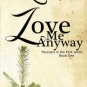 Love Me Anyway Paperback On sale